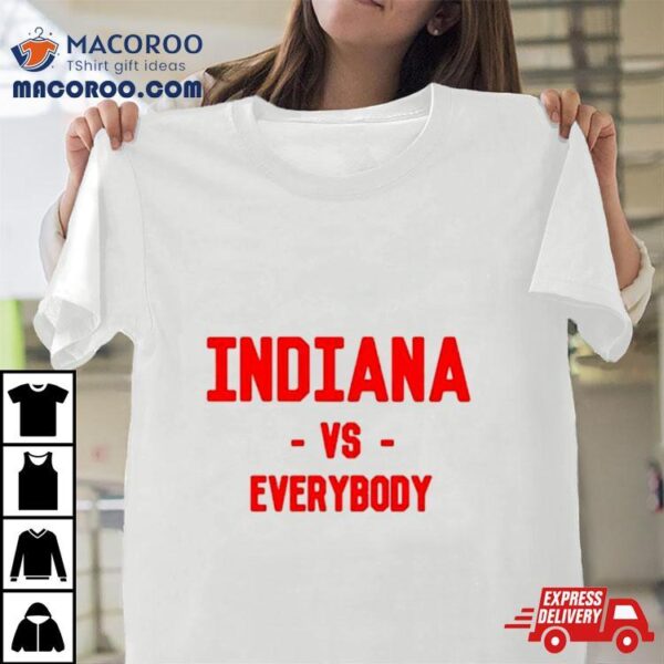 Indiana Vs Everybody Shirt