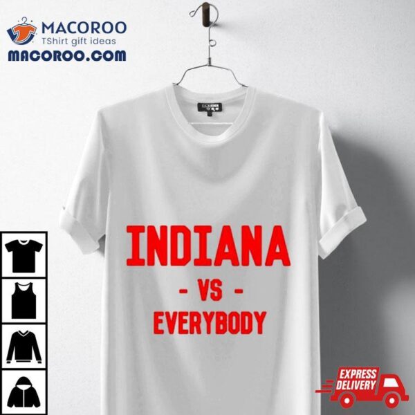 Indiana Vs Everybody Shirt