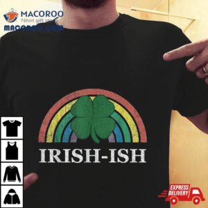 Irish Ish Shamrock St Patrick S Day Rainbow Saint Paddy S Tshirt