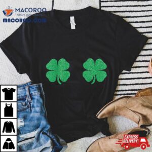 Irish Shamrock Boobs Saint Funny St Patricks Day Shirt