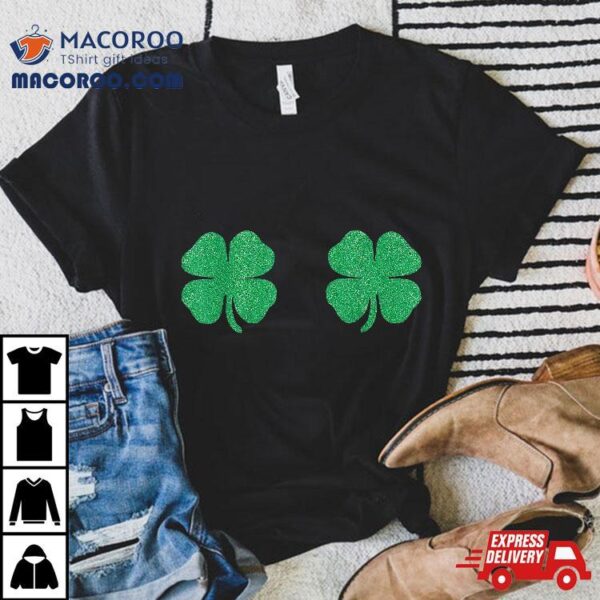 Irish Shamrock Boobs Saint Funny St Patricks Day Shirt