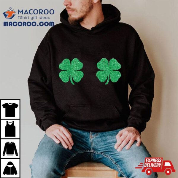 Irish Shamrock Boobs Saint Funny St Patricks Day Shirt