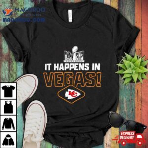 It Happens In Vegas Kansas City Chiefs Super Bowl Lviii Football Tshirt