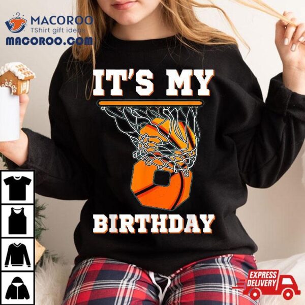 It’s My 8th Birthday Basketball Boy Party 8 Years Old Shirt