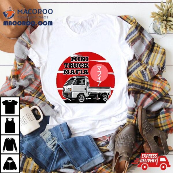 Jdm Mini Truck 4wd Off Road Japanese Kei Mafia Shirt