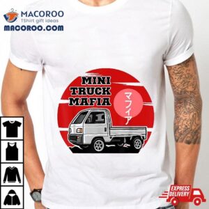 Jdm Mini Truck Wd Off Road Japanese Kei Mafia Tshirt