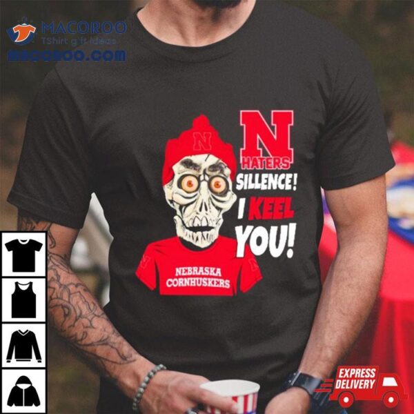 Jeff Dunham Nebraska Cornhuskers Haters Silence! I Keel You Shirt