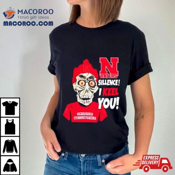 Jeff Dunham Nebraska Cornhuskers Haters Silence! I Keel You Shirt