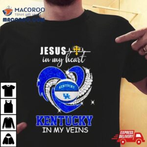 Jesus In My Heart Kentucky In My Veins 2024 Shirt