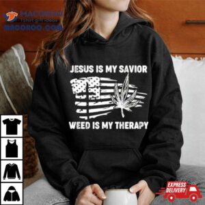 Jesus Is My Savior Weed Is My Therapy Usa Flag Tshirt