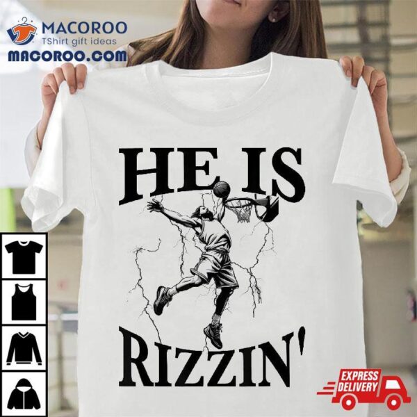 Jesus Is Rizzin Funny Basketball Meme Easter Shirt