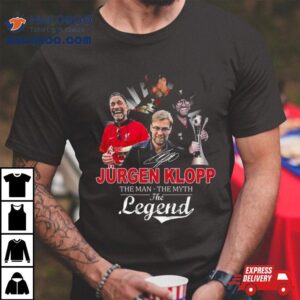 Jurgen Klopp Tha Man The Myth The Legend S Tshirt