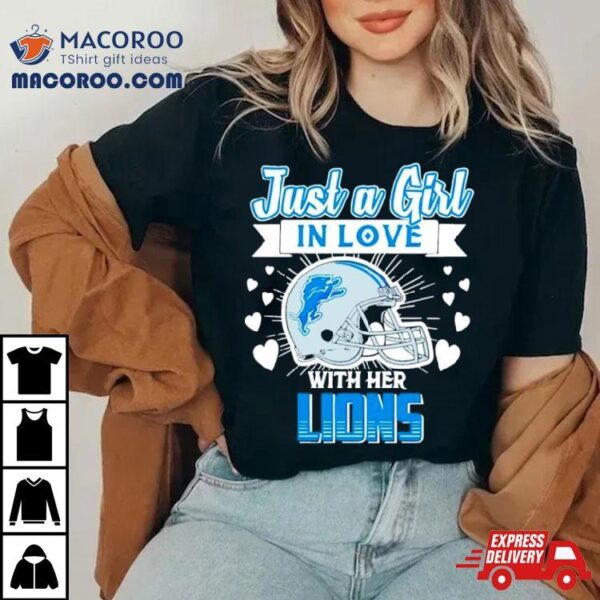 Just A Girl In Love With Her Detroit Lions Helmet Shirt