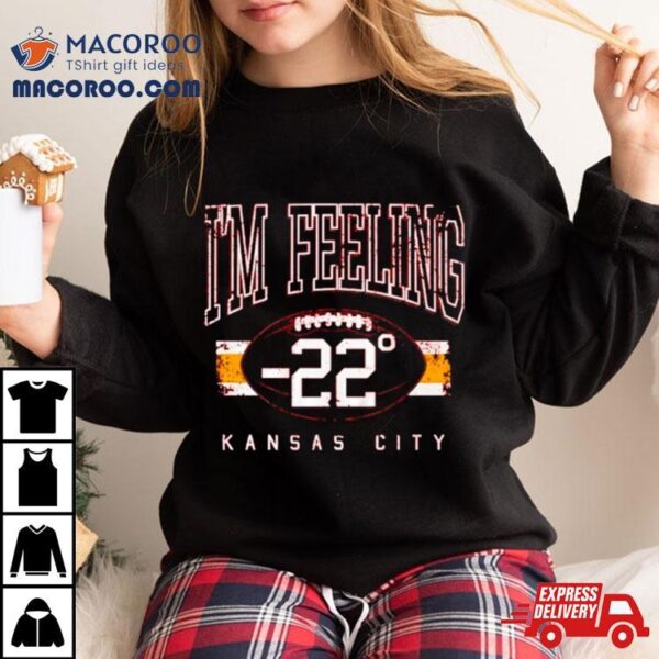 Kansas City Chiefs I’m Feeling  22 Classic Shirt