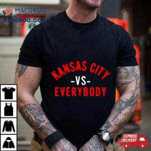 Kansas City Chiefs Vs Everybody Shirt