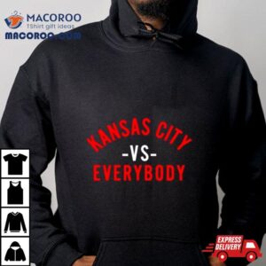 Kansas City Chiefs Vs Everybody Tshirt