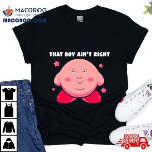 Kirby Game That Rsquo S Boy Ain Rsquo T Righ Tshirt