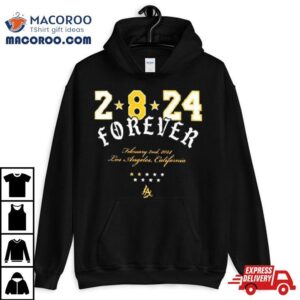 Kobe Bryant Forever February Nd Los Angeles California The Goal Is Not To Live Forever Tshirt