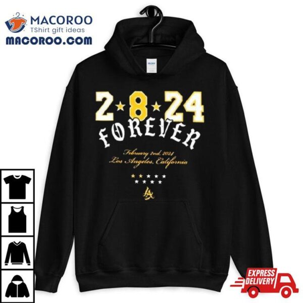 Kobe Bryant 2 8 24 Forever February 2nd 2024 Los Angeles California The Goal Is Not To Live Forever T Shirt