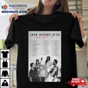 Lake Street Dive Good Together Tour 2024 T Shirt