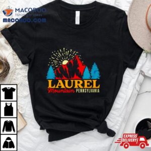 Laurel Mountain Pennsylvania Shirt 1 Laurel Mountain Pennsylvania Tshirt