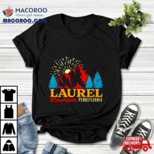 Laurel Mountain Pennsylvania Shirt 2 Laurel Mountain Pennsylvania Tshirt
