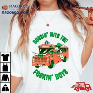 Leprechaun Bus Bussin Rsquo With The Fookin Rsquo Boys Tshirt