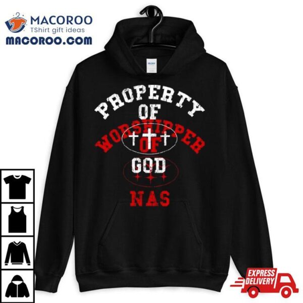 Lil Nas Property Of Godshiper Of God Nas T Shirt