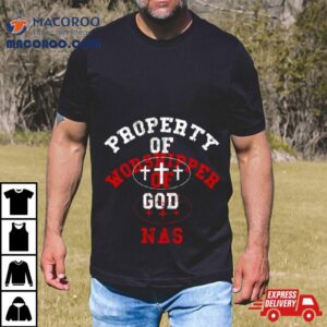 Lil Nas Property Of Godshiper Of God Nas Tshirt