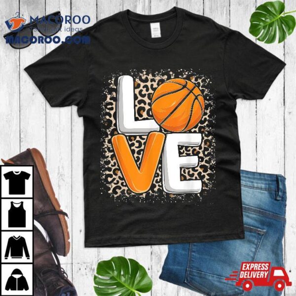 Love Basketball Leopard Print Girls Lover Shirt