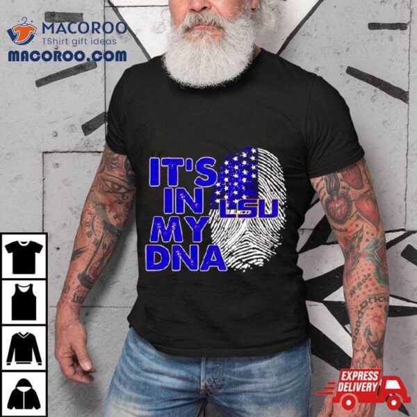 Lsu Tigers It’s In My Dna Fingerprint Shirt