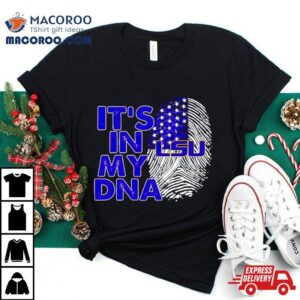 Lsu Tigers It Rsquo S In My Dna Fingerprin Tshirt