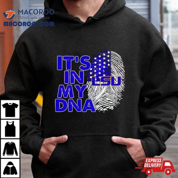 Lsu Tigers It’s In My Dna Fingerprint Shirt