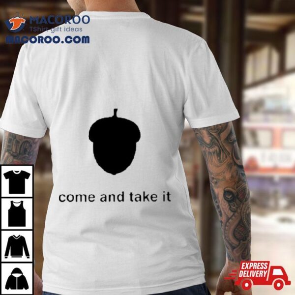 Luke Rudkowski Nuts Come And Take It Shirt