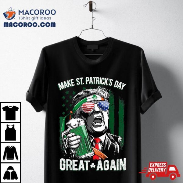 Make St Patricks Day Great Again Shirt Trump Tee