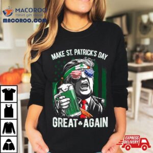 Make St Patricks Day Great Again Shirt Trump Tee