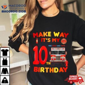 Make Way It S My Th Birthday Firefighter Firetruck Boy Tshirt