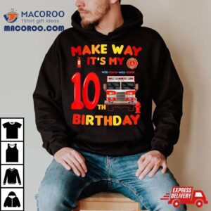 Make Way It S My Th Birthday Firefighter Firetruck Boy Tshirt