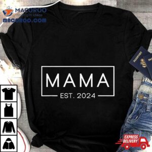 Mama Est Promoted To Mommy Mother S Day Mom Tshirt