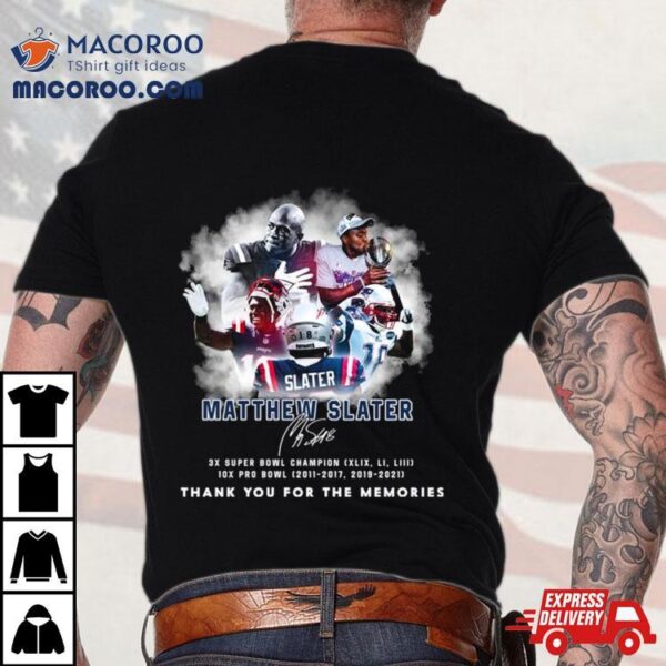 Matthew Slater New England Patriots Thank You For The Memories Shirt