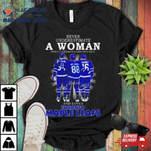 Matthews Nylander Marner Never Underestimate A Woman Who Understands Hockey And Loves Toronto Maple Leafs Signatures Tshirt