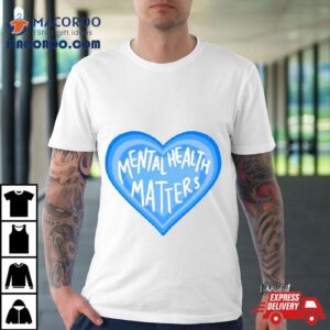 Mental Health Matters Hear Tshirt