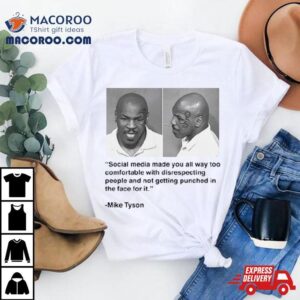 Mike Tyson Social Media Quotes Shirt 2 Mike Tyson Social Media Quotes Tshirt