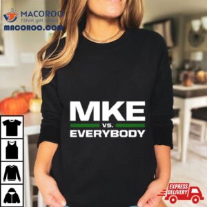 Milwaukee Bucks Mke Vs Everybody Tshirt