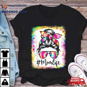 Mom Life Messy Bun Tie Dye Glasses Mama Mothers Day Bleached Tshirt