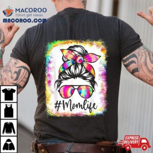 Mom Life Messy Bun Tie Dye Glasses Mama Mothers Day Bleached Tshirt