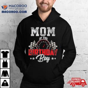 Mom Of The Birthday Boy Race Car Racing Driver Tshirt