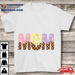 Mom Of The Sweet One Ice Cream 1st First Family Mother’s Day Shirt