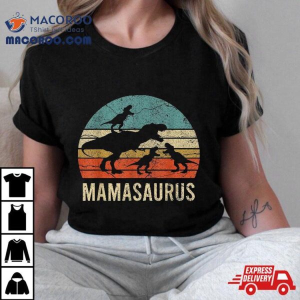 Mommy Mom Mama Dinosaur Funny 3 Three Kids Mamasaurus Gift Shirt