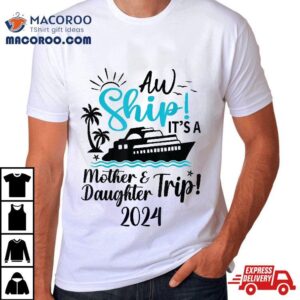 Mother Daughter Trip Cruise Vacation Mom Matching Tshirt